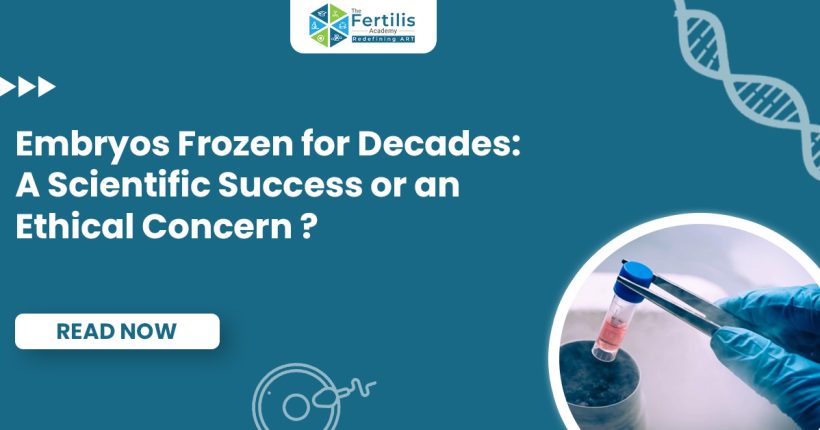 Embryos Frozen for Decades Embryos Frozen for Decades